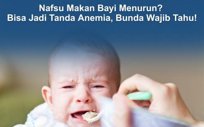 Nafsu Makan Bayi Menurun? Bisa Jadi Tanda Anemia, Bunda Wajib Tahu!