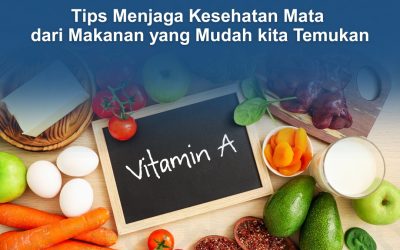 TIPS MENJAGA KESEHATAN MATA DARI MAKANAN YANG MUDAH KITA TEMUKAN